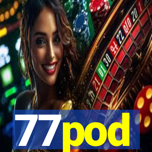 77pod