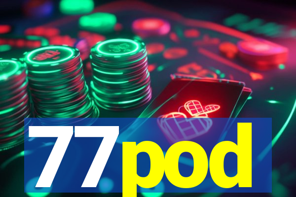 77pod