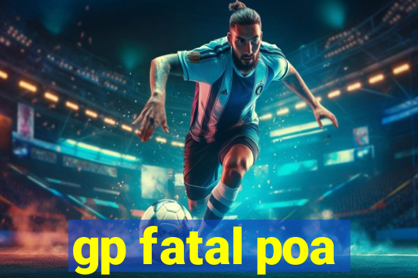 gp fatal poa