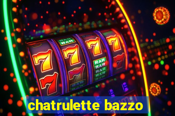 chatrulette bazzo