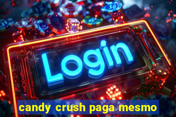 candy crush paga mesmo