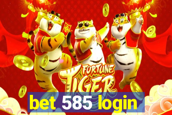 bet 585 login