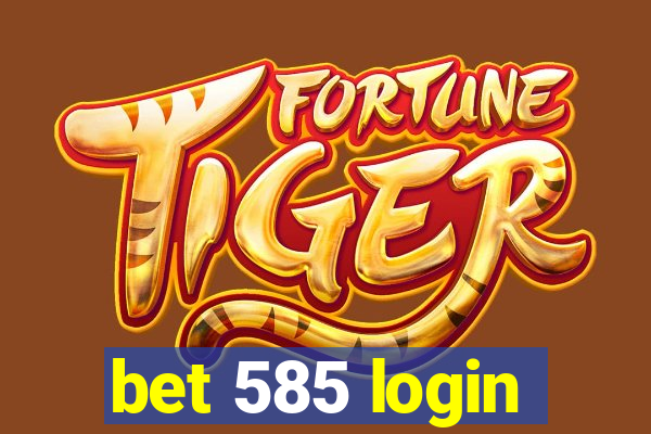 bet 585 login