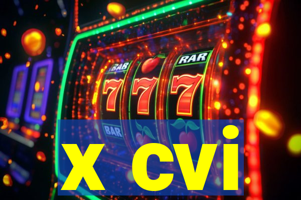 x cvi