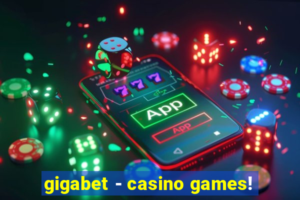 gigabet - casino games!