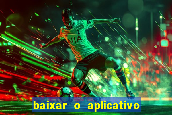 baixar o aplicativo do jogo