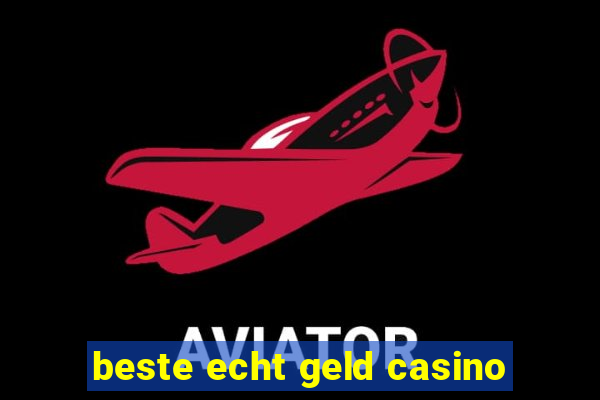 beste echt geld casino