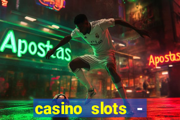 casino slots - slot machines