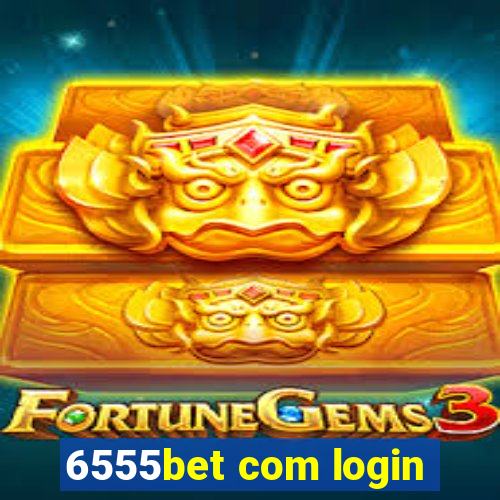 6555bet com login