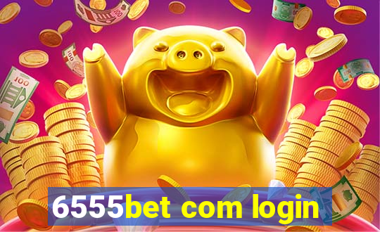 6555bet com login