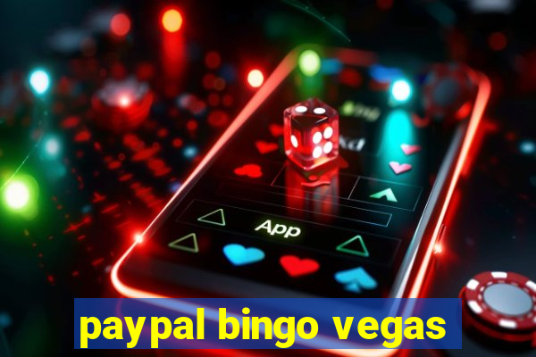 paypal bingo vegas