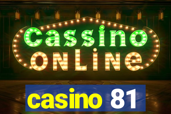 casino 81