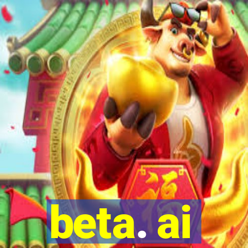 beta. ai