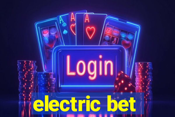 electric bet