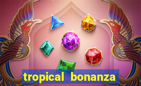 tropical bonanza slot free