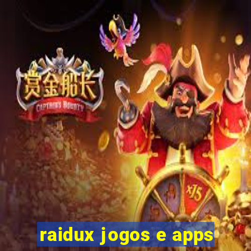 raidux jogos e apps