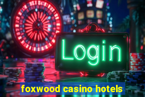 foxwood casino hotels