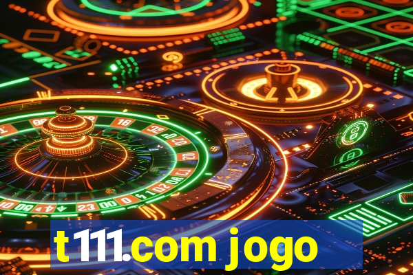 t111.com jogo