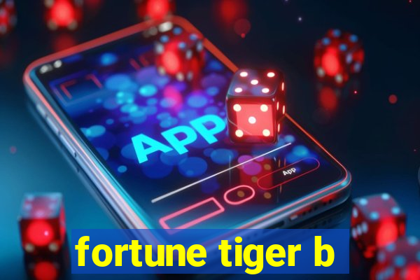 fortune tiger b