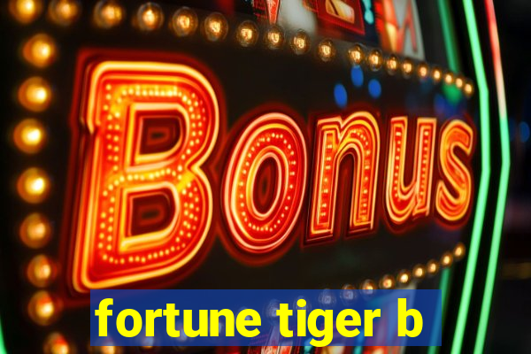 fortune tiger b