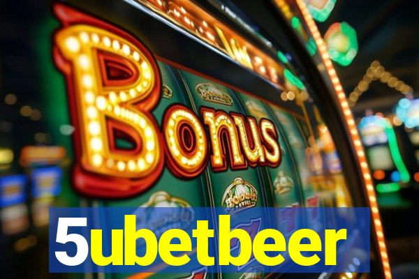 5ubetbeer