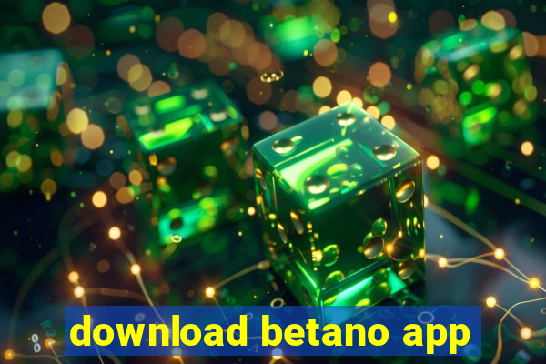 download betano app