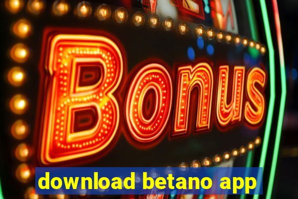 download betano app