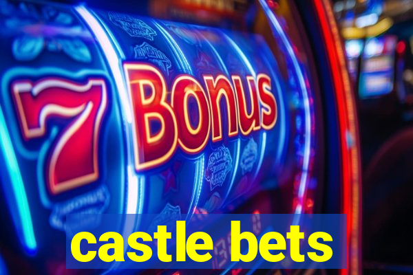 castle bets