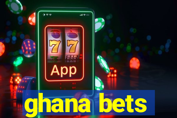 ghana bets