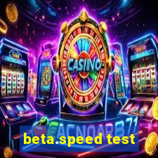 beta.speed test