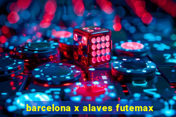 barcelona x alaves futemax