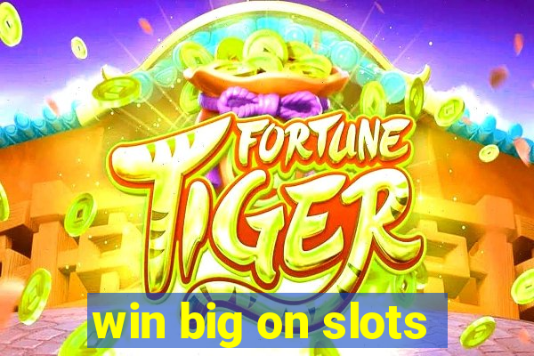 win big on slots