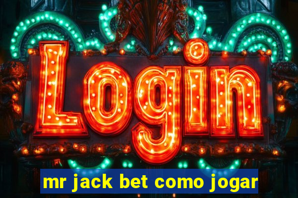 mr jack bet como jogar