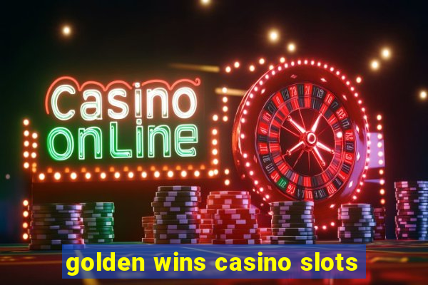 golden wins casino slots