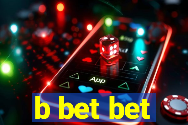 b bet bet