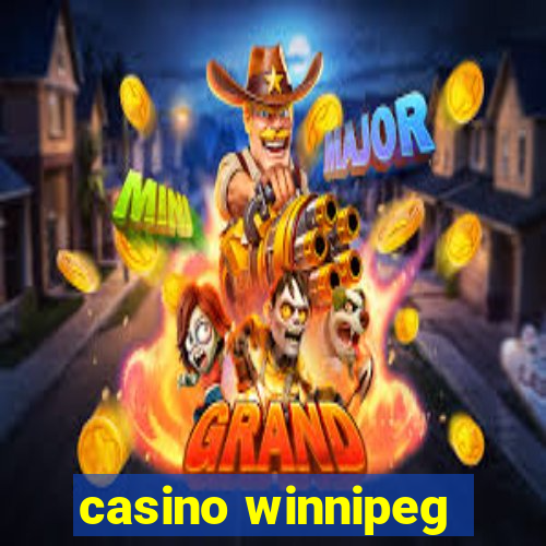 casino winnipeg