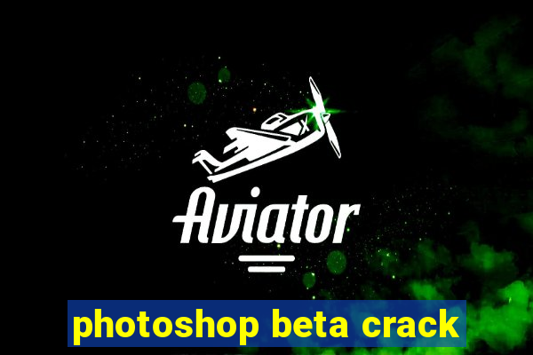 photoshop beta crack