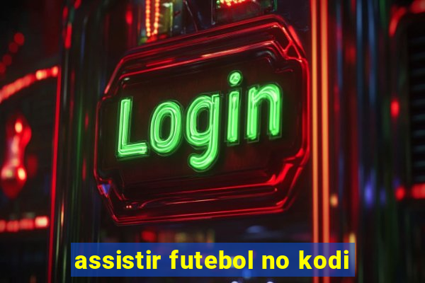 assistir futebol no kodi