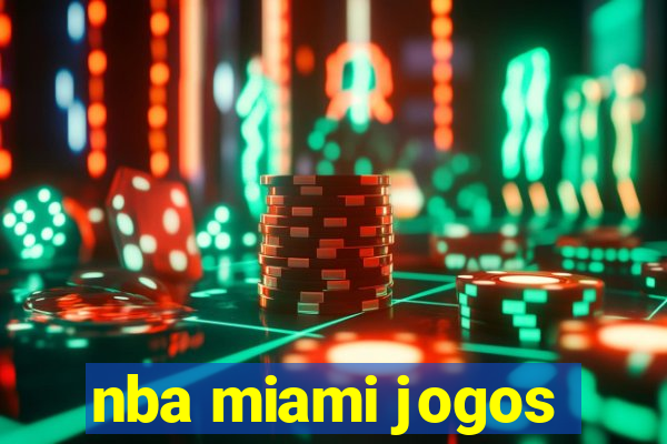 nba miami jogos