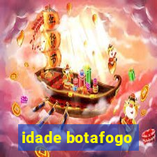 idade botafogo