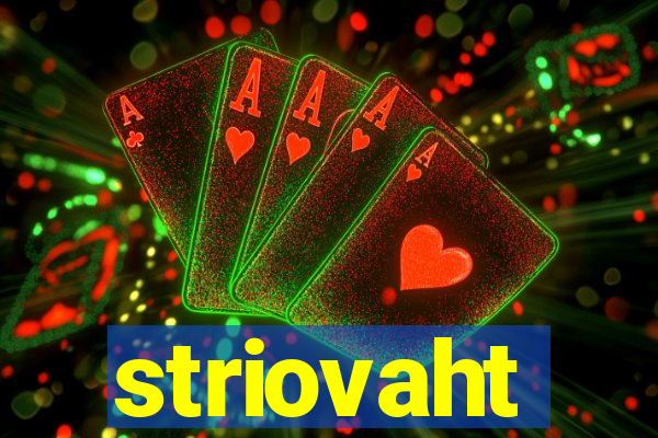 striovaht