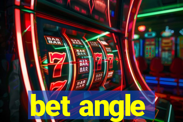 bet angle