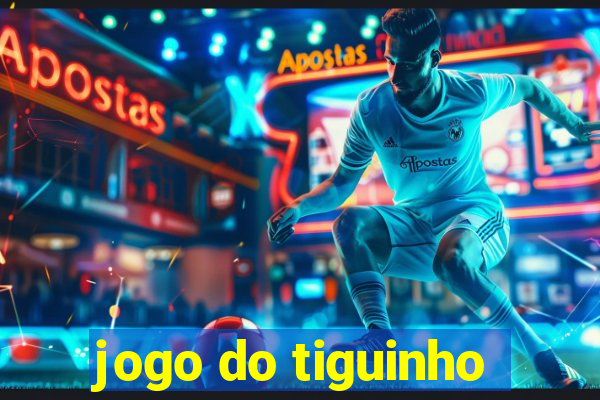 jogo do tiguinho