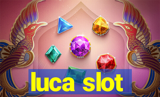 luca slot