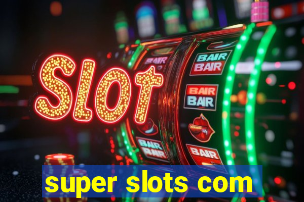 super slots com