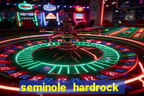 seminole hardrock hotel and casino