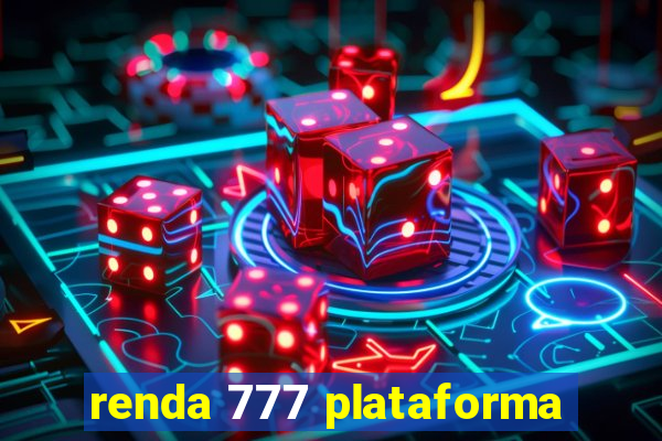 renda 777 plataforma