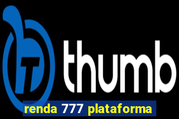 renda 777 plataforma