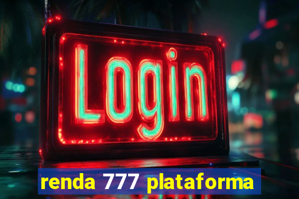 renda 777 plataforma