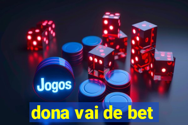 dona vai de bet